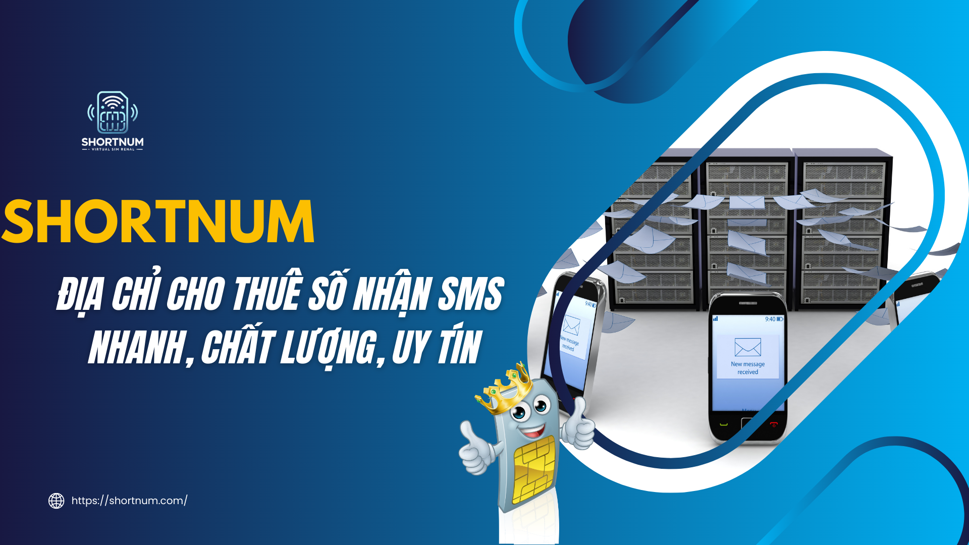 Thuê số nhận SMS nhanh, chất lượng, uy tín tại ShortNum